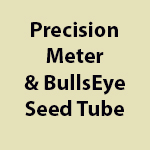 Precision Meter & Bullseye Seed Tube